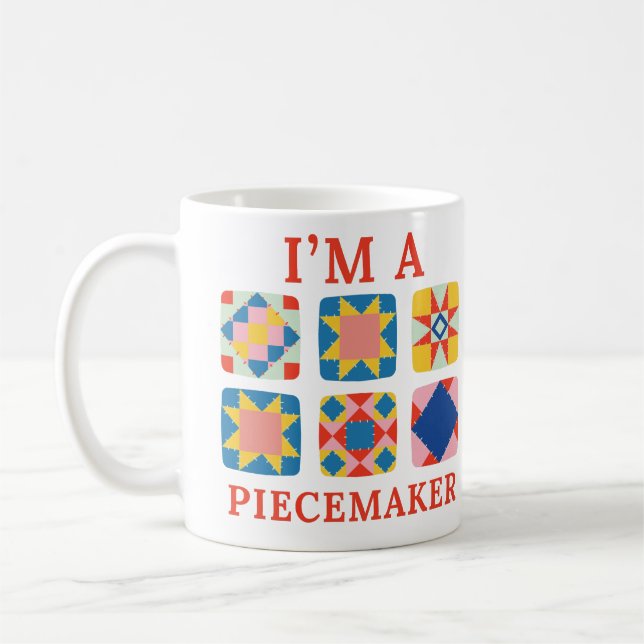  I'm A Piecemaker - Funny Quilter Coffee Mug (Left)