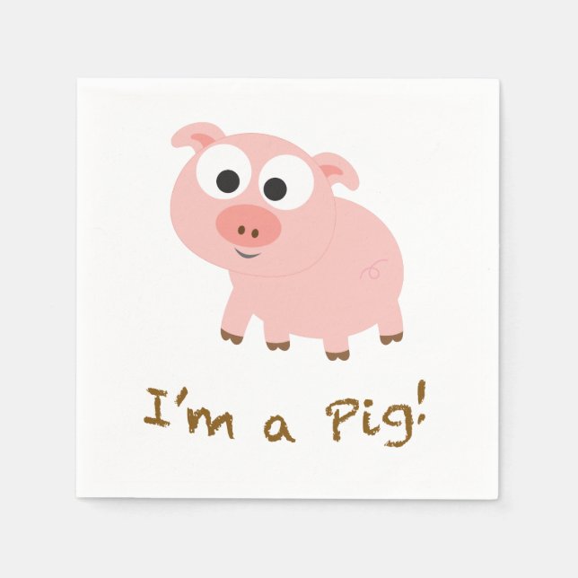 I'm A Pig Napkin (Front)