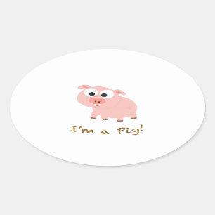 I'm a Pig! Oval Sticker