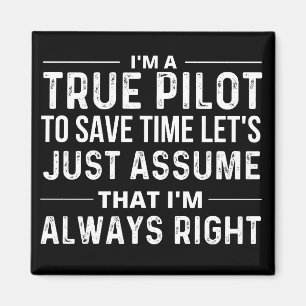 I'm a Pilot - To save time let's just assume that Magnet