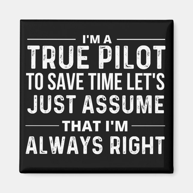 I'm a Pilot - To save time let's just assume that Magnet (Front)