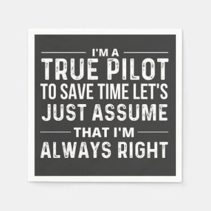 I'm a Pilot - To save time let's just assume that Napkin