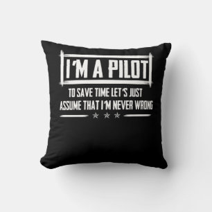I'm A Pilot To Save Time   Never Wrong Aviation Cushion