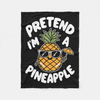 I'm A Pineapple  Fleece Blanket