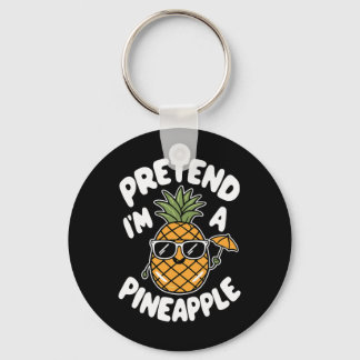 I'm A Pineapple  Key Ring