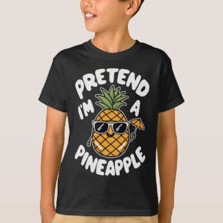 I'm A Pineapple  T-Shirt