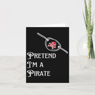 I'm A Pirate Lazy Halloween Costume Easy  Card