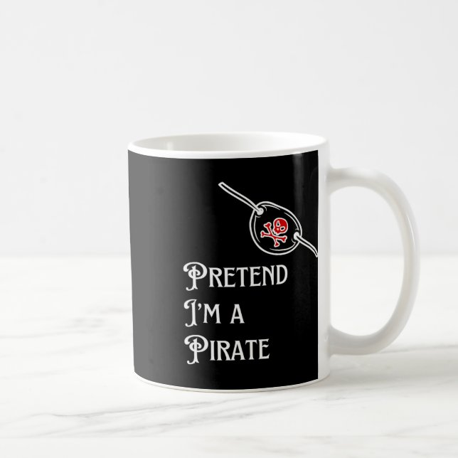 I'm A Pirate Lazy Halloween Costume Easy  Coffee Mug (Right)