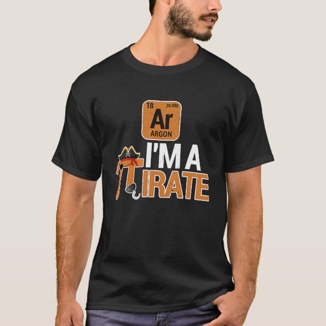 Im A Pirate Pi Day Argon Ar Chemistry Math Teacher T-Shirt (Front)