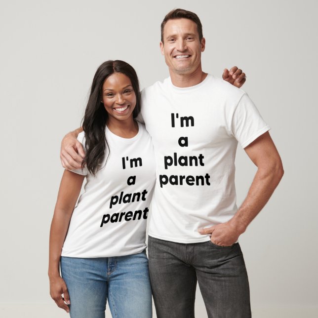 I'm a plant parent T-Shirt (Unisex)