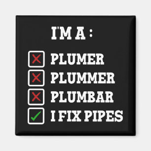 I'm A Plumer Plummer Plumbar Handyman Pipes Fixer Magnet