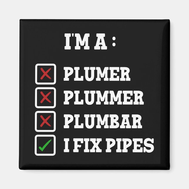 I'm A Plumer Plummer Plumbar Handyman Pipes Fixer Magnet (Front)
