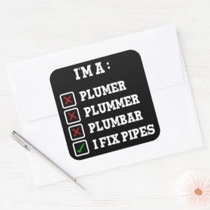 I'm A Plumer Plummer Plumbar Handyman Pipes Fixer Square Sticker