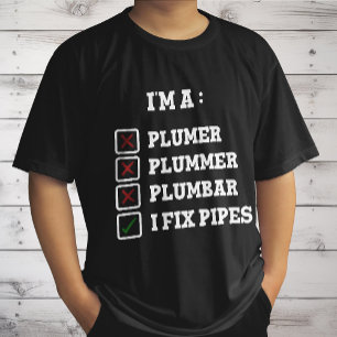 I'm A Plumer Plummer Plumbar Handyman Pipes Fixer T-Shirt