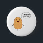 I'm a potato and proud 6 cm round badge<br><div class="desc">A cute potato with a speech bubble "I'm a potato and proud".</div>