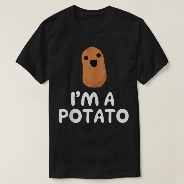 Im A Potato Funny Potato Gift Vegetable Food Gag  T-Shirt (Design Front)
