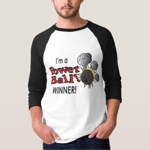 I'm a Power Ball Winner Bowling Ball and Pins T-Shirt