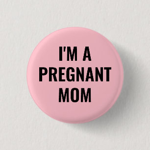 I'm a pregnant mom 3 cm round badge