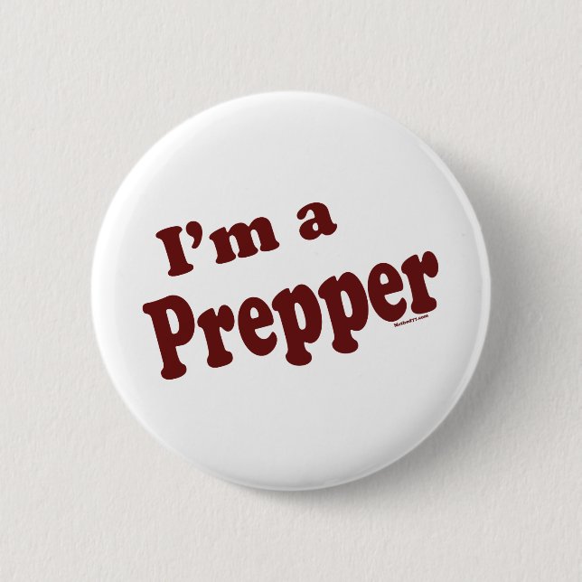 I'm A Prepper 6 Cm Round Badge (Front)