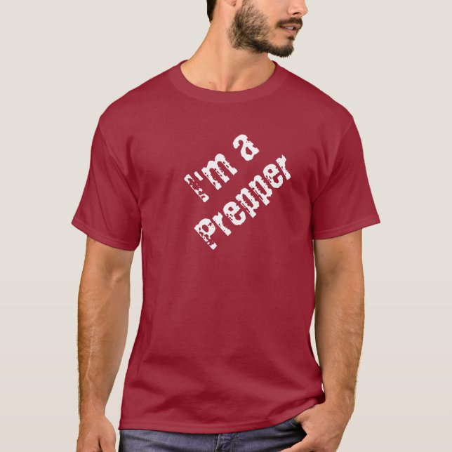I'm a Prepper T-Shirt (Front)