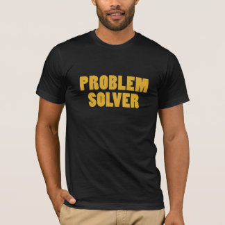 I'm a Problem Solver T-Shirt