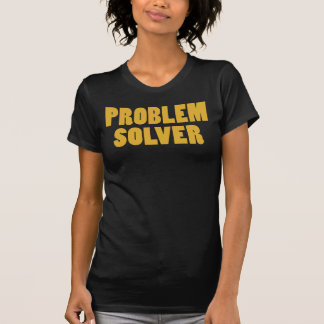 I'm a Problem Solver T-Shirt