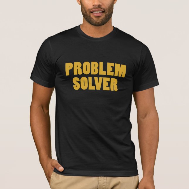 I'm a Problem Solver T-Shirt (Front)