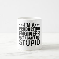 I'M A Production Engineer But I Can't Fix Stupid