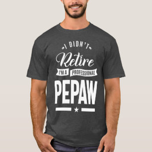 I'm a Professional Pepaw T-Shirt