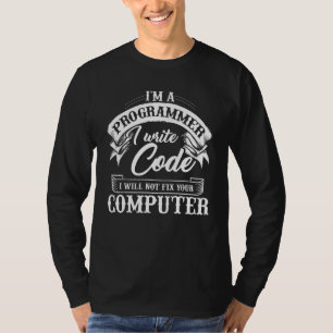 I'm A Programmer I Write Code  Funny Computer Tee