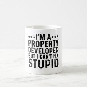 I'M A Property Developer But I Can't Fix Stupid Coffee Mug