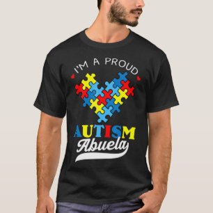 I'm A Proud Autism Abuela - Perfect for grandmothe T-Shirt