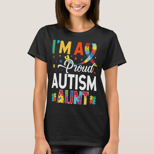 I'm a Proud Autism Aunt Matching Autism Awareness  T-Shirt (Front)