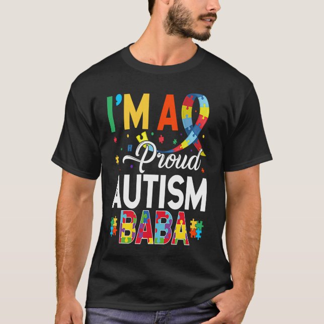 I'm a Proud Autism Baba Matching Autism Awareness  T-Shirt (Front)
