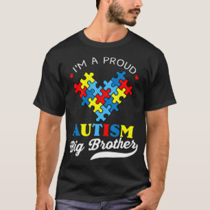 I'm A Proud Autism Big Brother - Perfect for broth T-Shirt