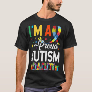 I'm a Proud Autism Daddy Matching Autism Awareness T-Shirt