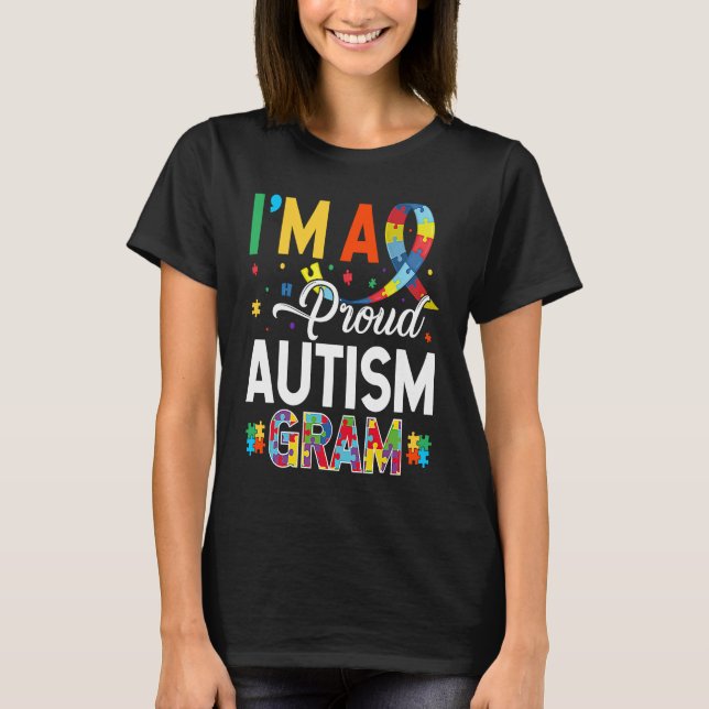 I'm a Proud Autism Gram Matching Autism Awareness  T-Shirt (Front)
