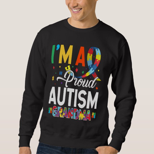 I'm a Proud Autism Grandma Matching Autism Awarene Sweatshirt (Front)