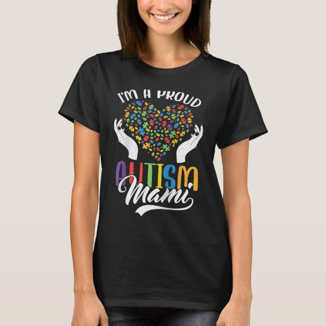 I'm A Proud Autism Mami Autism Puzzle Heart Awaren T-Shirt (Front)