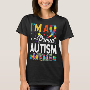 I'm a Proud Autism Meme Matching Autism Awareness  T-Shirt