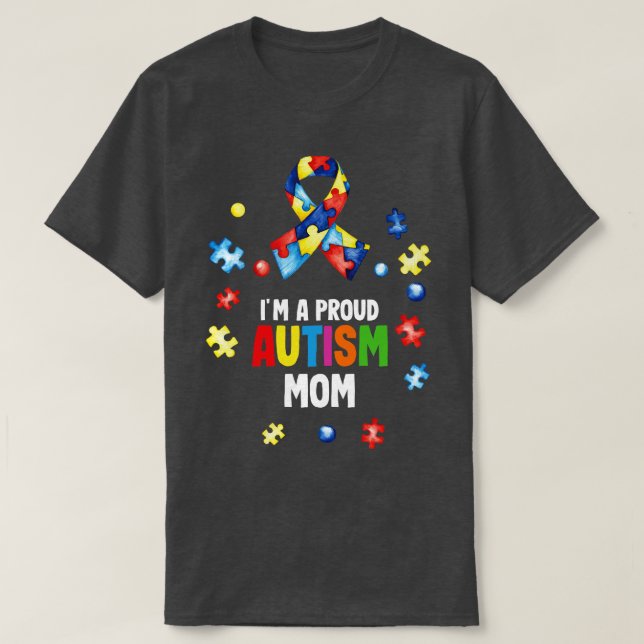 Im A Proud Autism Mom Autism Awareness  T-Shirt (Design Front)