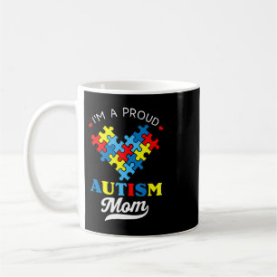 I'm A Proud Autism Mum - Perfect for mommies who h Coffee Mug