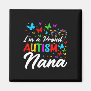 I'm A Proud Autism Nana Autism Awareness Ribbons B Magnet