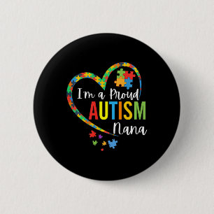 I'm A Proud Autism Nana Love Heart Autism Awarenes 6 Cm Round Badge