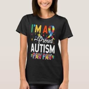 I'm a Proud Autism Paw Paw Matching Autism Awarene T-Shirt