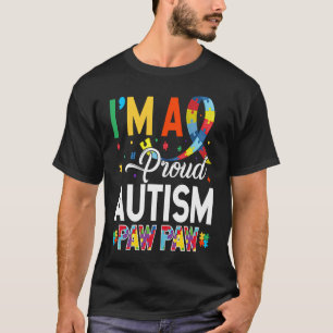 I'm a Proud Autism Paw Paw Matching Autism Awarene T-Shirt