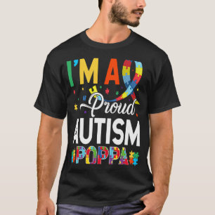 I'm a Proud Autism Poppa Matching Autism Awareness T-Shirt