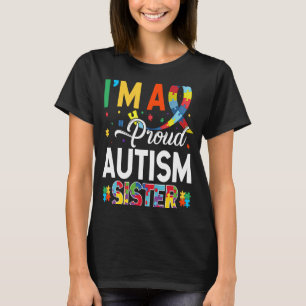 I'm a Proud Autism Sister Matching Autism Awarenes T-Shirt