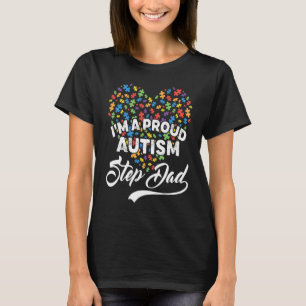 I'm A Proud Autism Step Dad Autism Puzzle Heart Aw T-Shirt