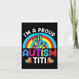 Im A Proud Autism Titi Aunt Aunty Auntie Card